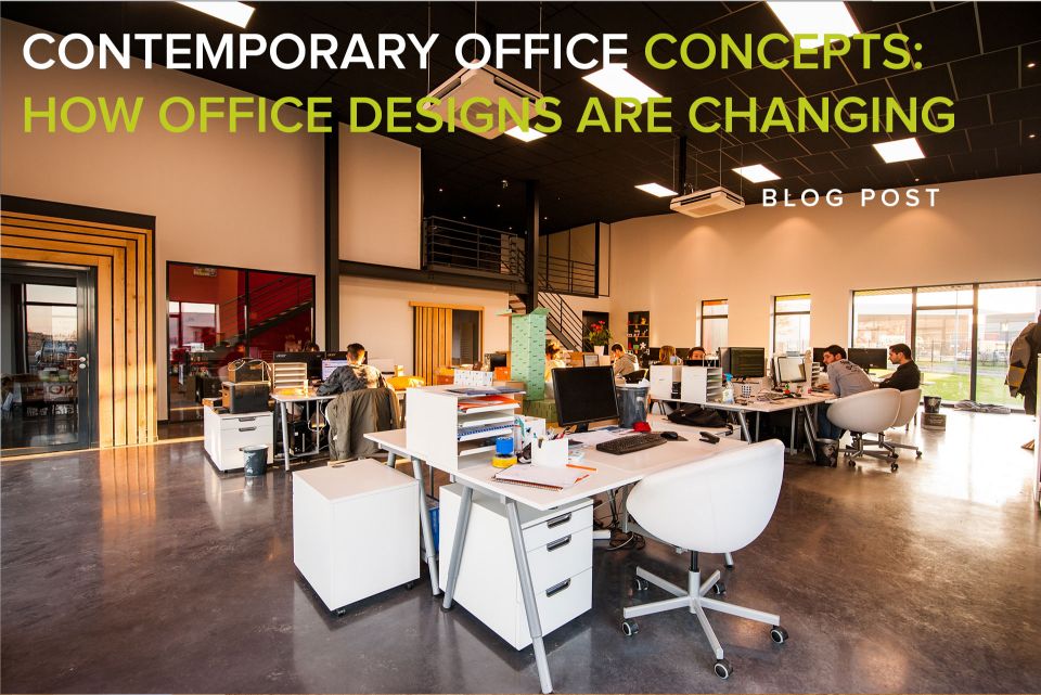 Contemporary Office Concepts How Office Designs Are Changing